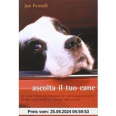 Libri Ascolta il tuo cane. Un nuovo metodo per comunicare con l'amico a (Copertina flessibile)