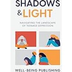 Shadows & Light: Navigating the Landscape of Teenage Depression (Häftad)