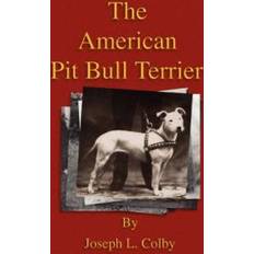 The American Pit Bull Terrier (History of Fighting Dogs Series) (Häftad, 2006)