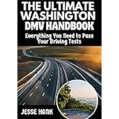 THE ULTIMATE WASHINGTON DMV HANDBOOK: Everything You Need to Pass Your Driving Tests (Häftad)