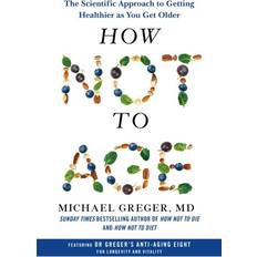 How Not to Age: The Scientific Approach to Getting. (Bog, Paperback softback, Engelsk)