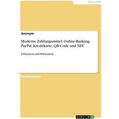 Moderne Zahlungsmittel. Online-Banking, PayPal, Kreditkarte, QR-Code und NFC