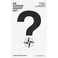 Är Sverige Säkert Nu Perspektiv På Nato Och Svensk Säkerhetspolitik (Häftad)