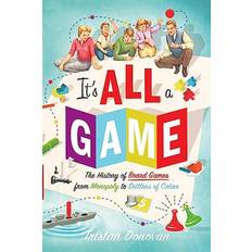 It's All A Game The History of Board Games from Monopoly to Settlers of Catan (Häftad)