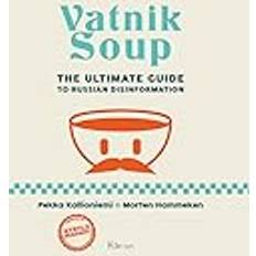 Bøger Vatnik Soup: The Ultimate Guide to Russian Disinformation (Bog, Paperback, Engelsk) (Hæftet)