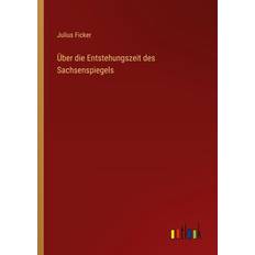 Bøger Über die Entstehungszeit des Sachsenspiegels Julius Ficker 9783368217846 (Hæftet)