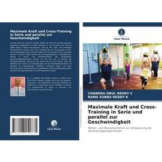 Maximale Kraft und Cross-Training in Serie und parallel zur Geschwindigkeit (Paperback, 2024)