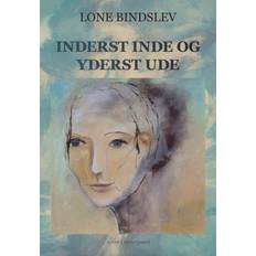 Bøger Inderst inde og yderst ude Lone Bindslev (Hæftet)