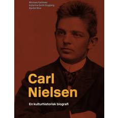 Biografier & Memoarer - Danska Böcker Carl Nielsen: En Kulturhistorisk Biografi (Häftad)