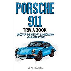 Porsche 911 Trivia Book: Uncover The History & Innovation Year After Year!