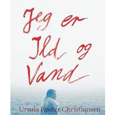 Jeg er ild og vand: Ursula Reuter Christiansen (Bog, Hæftet, Flere sprog)