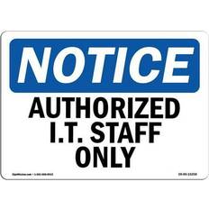 Office Supplies SignMission OSHA Notice Sign 12 x 18 in - Notice Authorized I.T. Staff Only