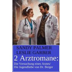 Philosophie & Religion Bücher 2 Arztromane: Die Versuchung eines Arztes/Die Jugendliebe von Dr. Berger (Geheftet)