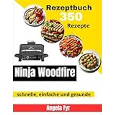 Ninja Woodfire Rezeptbuch: 350 schnelle, einfache und gesunde Rezepte (Häftad)