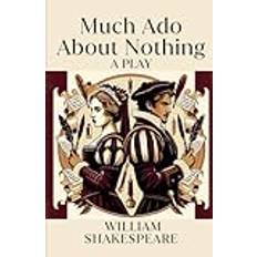 Much Ado About Nothing: A PLAY (Häftad)