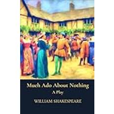 Much Ado About Nothing: A Play (Häftad)