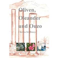 Oliven, Oleander und Ouzo