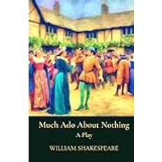 Much Ado About Nothing: A Play (Inbunden)