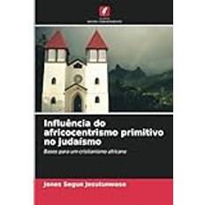 Influência do africocentrismo primitivo no judaísmo (Häftad)