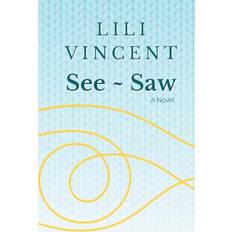 See ~ Saw: A Novel