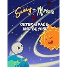 SUNNY AND MOONIE 2 OUTTER SPACE AND BEYOND (Häftad)