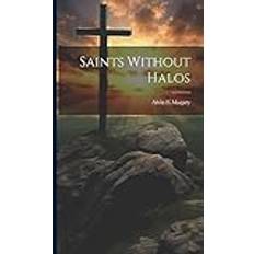 Saints Without Halos (Inbunden)