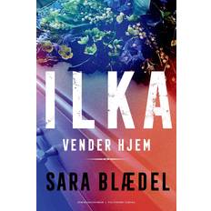 Sara blaedel Ilka vender hjem (Inbunden, 2024)