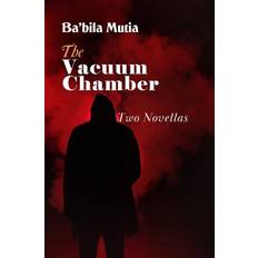 The Vacuum Chamber Two Novellas by Ba'bila Mutia (Paperback)