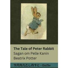 The Tale of Peter Rabbit Sagan om Pelle Kanin: Tranzlaty English Svenska