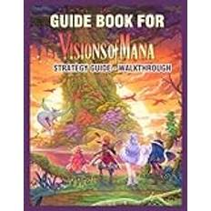 GUIDE BOOK FOR: VISIONS OF MANA: STRATEGY GUIDE-WALKTHROUGH: all you need going to 100% complete the game! (Häftad)