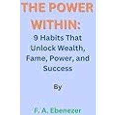 THE POWER WITHIN: 9 Habits That Unlock Wealth, Fame, Power, and Success (Häftad)