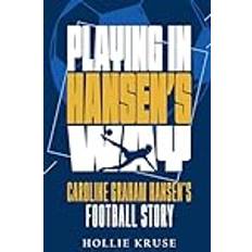 Playing in Hansen's Way: Caroline Graham Hansen's Football Story