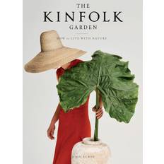 The kinfolk garden THE KINFOLK GARDEN: HOW to LIVE WITH NATURE (Inbunden, 2020)