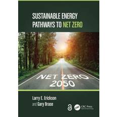 Sustainable Energy Pathways to Net Zero Larry E. (Kansas State University Erickson 9781032499413 (Indbundet, Hæftet)