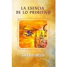 La Esencia de lo Primitivo (Häftad)