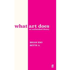 Bøger What Art Does: An Unfinished Theory (Bog, Hardback, Engelsk) (Indbundet)