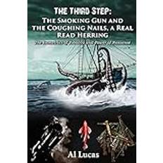 The Third Step The Smoking Gun and the Coughing Nails, a Real Read Herring: The Isometrics of Tobacco and Power of Nonsense (Häftad)