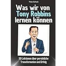 Was wir von Tony Robbins lernen können (Geheftet)