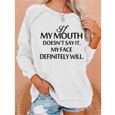 Straight - Women Blouses If My Mouth Doesn't Say It, My Face Definitely will