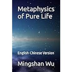 Metaphysics of Pure Life: English-Chinese Version (Häftad)