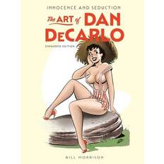 Innocence and Seduction: The Art of Dan DeCarlo Ex (Paperback)