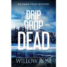 Drip Drop Dead Willow Rose 9781954139381 (Hæftet)