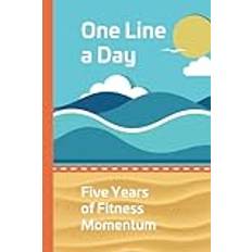 One Line a Day: Five Years of Fitness Momentum (Inbunden)