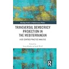 Transversal Democracy Projection in the Mediterranean Anna Khakee 9781032795638 (Indbundet)