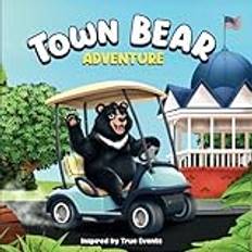 Town Bear Adventure: Inspired by True Events