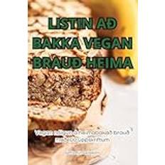 LISTIN AÐ BAKKA VEGAN BRAUÐ HEIMA