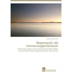 Rapamycin als Immunsuppressivum Marijke Oidtmann 9783838134864