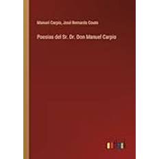 Poesias del Sr. Dr. Don Manuel Carpio Manuel Carpio 9783368036522 (Hæftet)