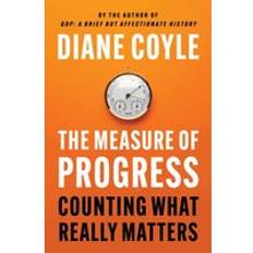 Measure what matters The Measure of Progress Counting What Really Matters (Hardcover)