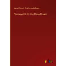 Poesias del Sr. Dr. Don Manuel Carpio Manuel Carpio 9783368036539